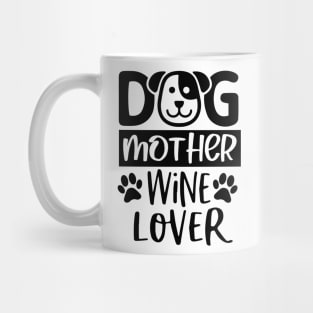 Dog Mother Wine Lover Mug